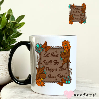 Let your Faith Be Bigger Than Your Fear UV DTF Decal 11oz Coffee Mug Weefers