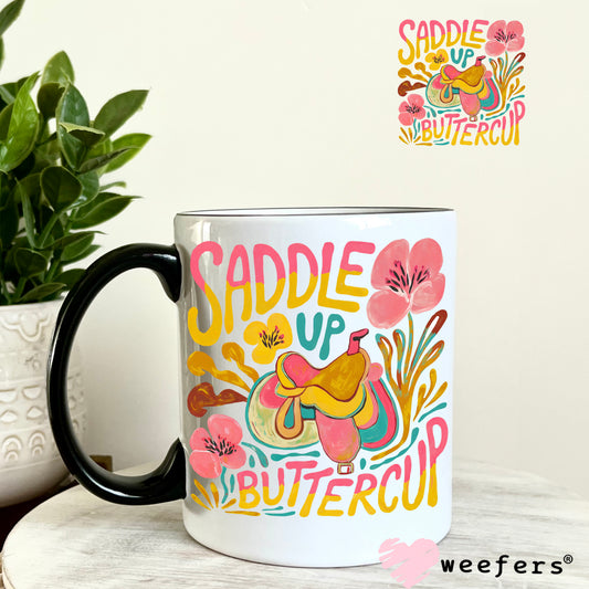 Saddle Up Buttercup UV DTF Decal 11oz Coffee Mug Weefers