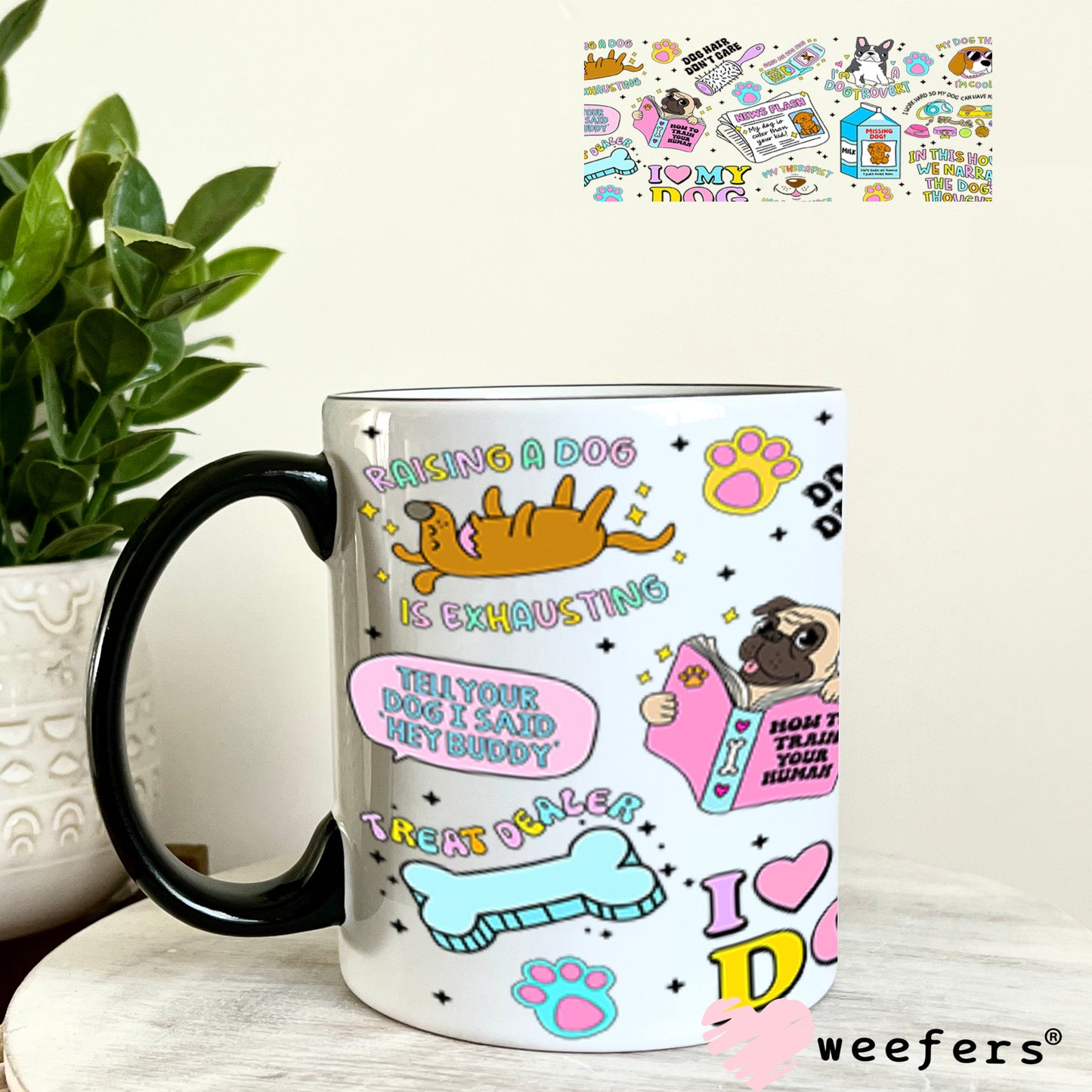 Dog Lover Quotes UV DTF Cup Wrap - Weefers Exclusive Wrap 11oz Coffee Mug Cup Wrap Weefers