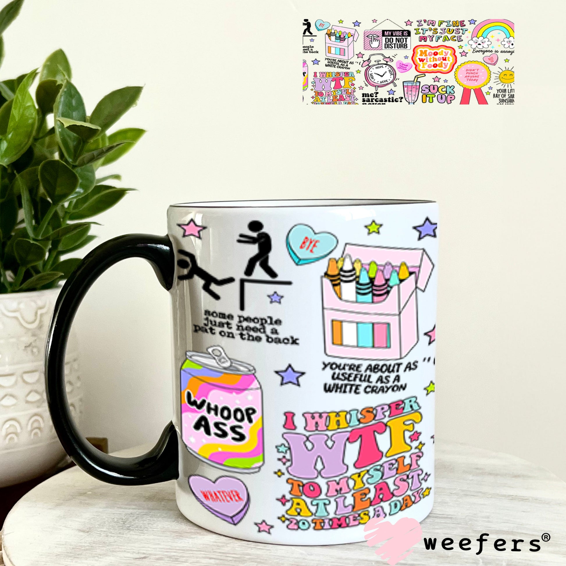 Sassy Quotes UV DTF Cup Wrap - Weefers Exclusive Wrap 11oz Coffee Mug Cup Wrap Weefers