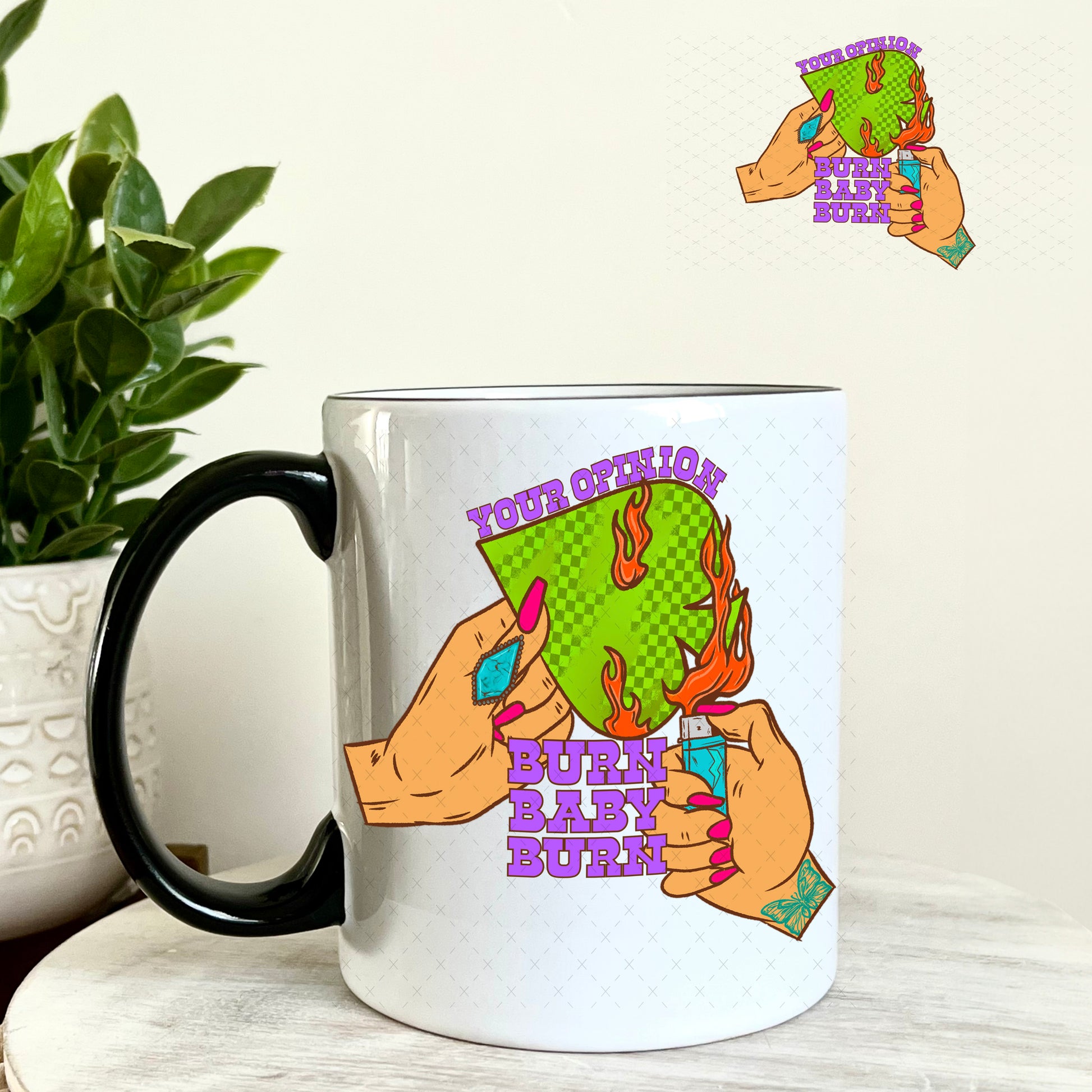 Your Opinion Burn Baby Burn UV DTF Decal 11oz Coffee Mug Weefers
