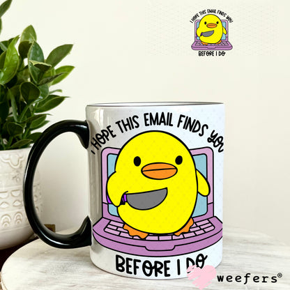 I Hope This Email Finds You Before I do UV DTF Decal 11oz Coffee Mug Weefers