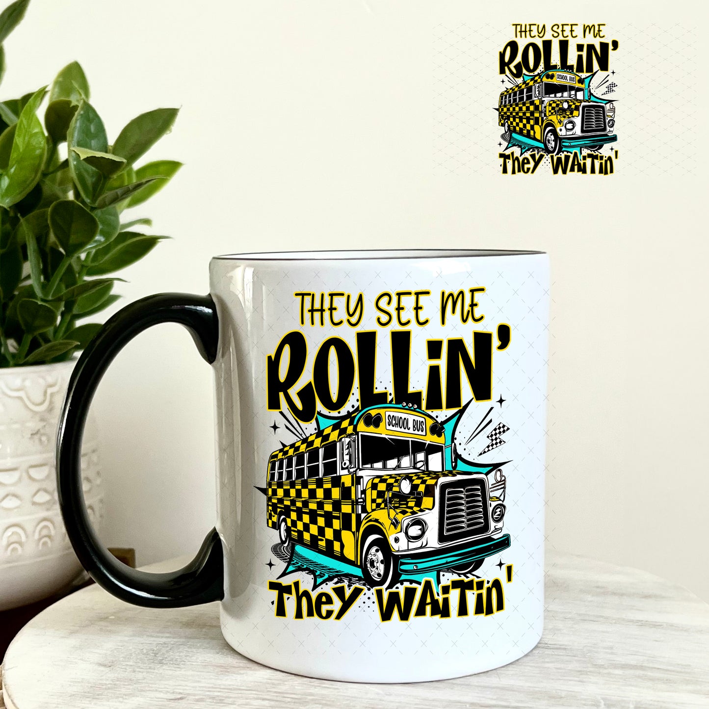 They See Me Rollin' They Waitin' Bus Driver UV DTF Decal 11oz Coffee Mug Weefers