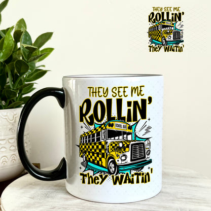 They See Me Rollin' They Waitin' Bus Driver UV DTF Decal 11oz Coffee Mug Weefers