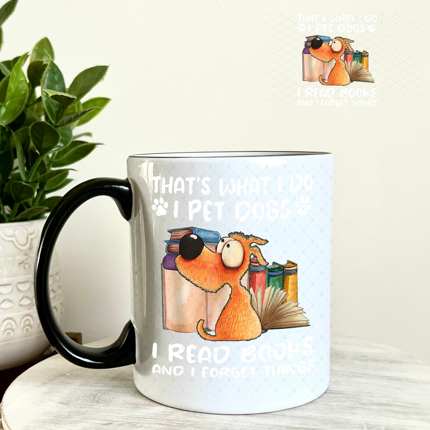 That is What I Do I Pet Dogs I Read Books and I forget Things UV DTF Decal 11oz Coffee Mug Weefers