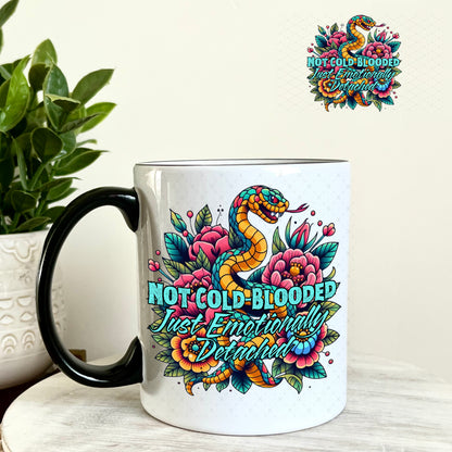 Not Cold Blooded Just emotionally Detached UV DTF Decal 11oz Coffee Mug Weefers