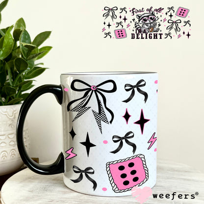 First of all I'm a Delight UV DTF Cup Wrap - Weefers Exclusive 11oz Coffee Mug Weefers