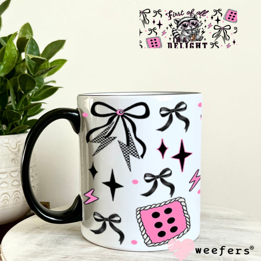 First of all I'm a Delight UV DTF Cup Wrap - Weefers Exclusive 11oz Coffee Mug Cup Wrap Weefers