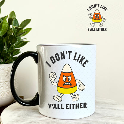 I Don't Like You Either Candy Corn UV DTF Decal 11oz Coffee Mug Weefers