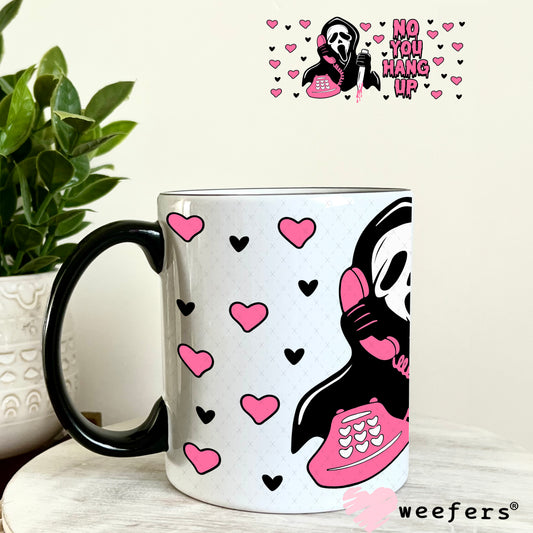 No You Hang Up Pink Black UV DTF Cup Wrap 11oz Coffee Mug Weefers
