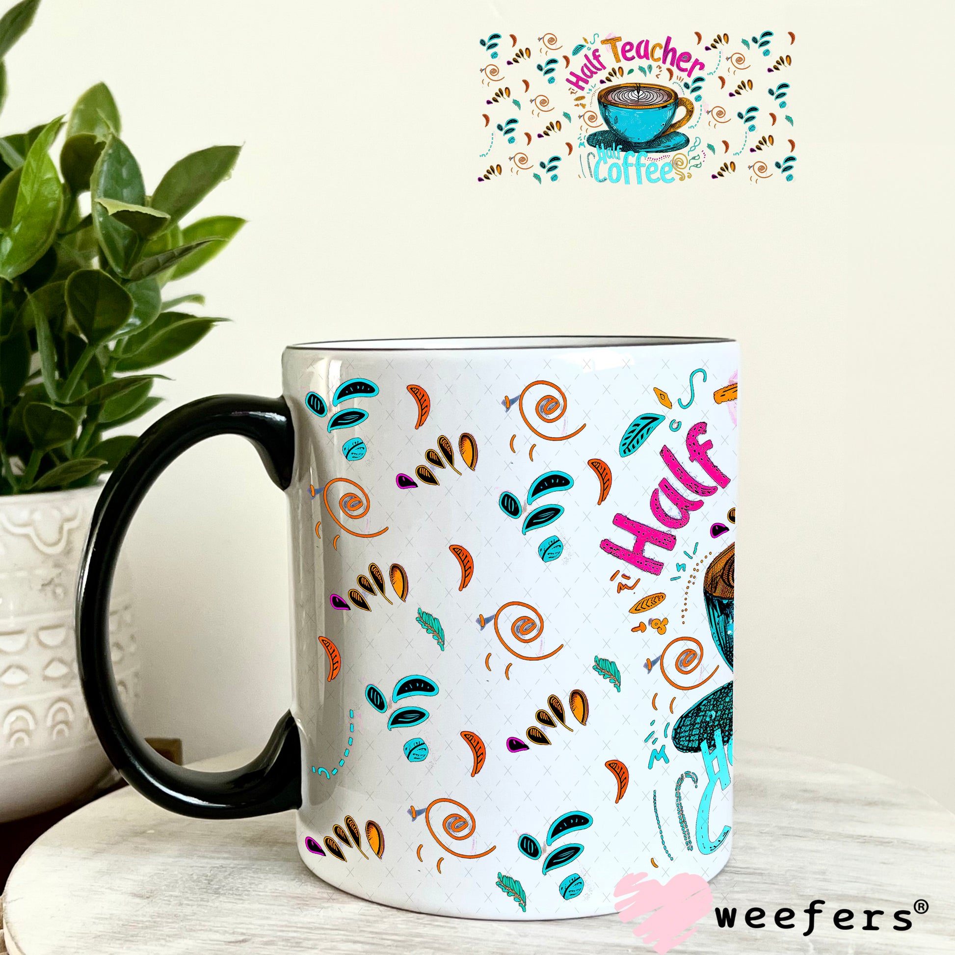 Half Teacher Half Coffee UV DTF Cup Wrap - Weefers Exclusive 11oz Coffee Mug Weefers