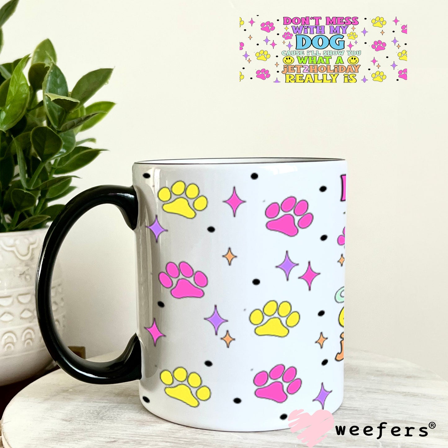Don't Mess with My Dog UV DTF Cup Wrap - Weefers® Exclusive 11oz Coffee Mug Cup Wrap Weefers