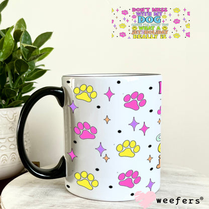 Don't Mess with My Dog UV DTF Cup Wrap - Weefers® Exclusive 11oz Coffee Mug Cup Wrap Weefers