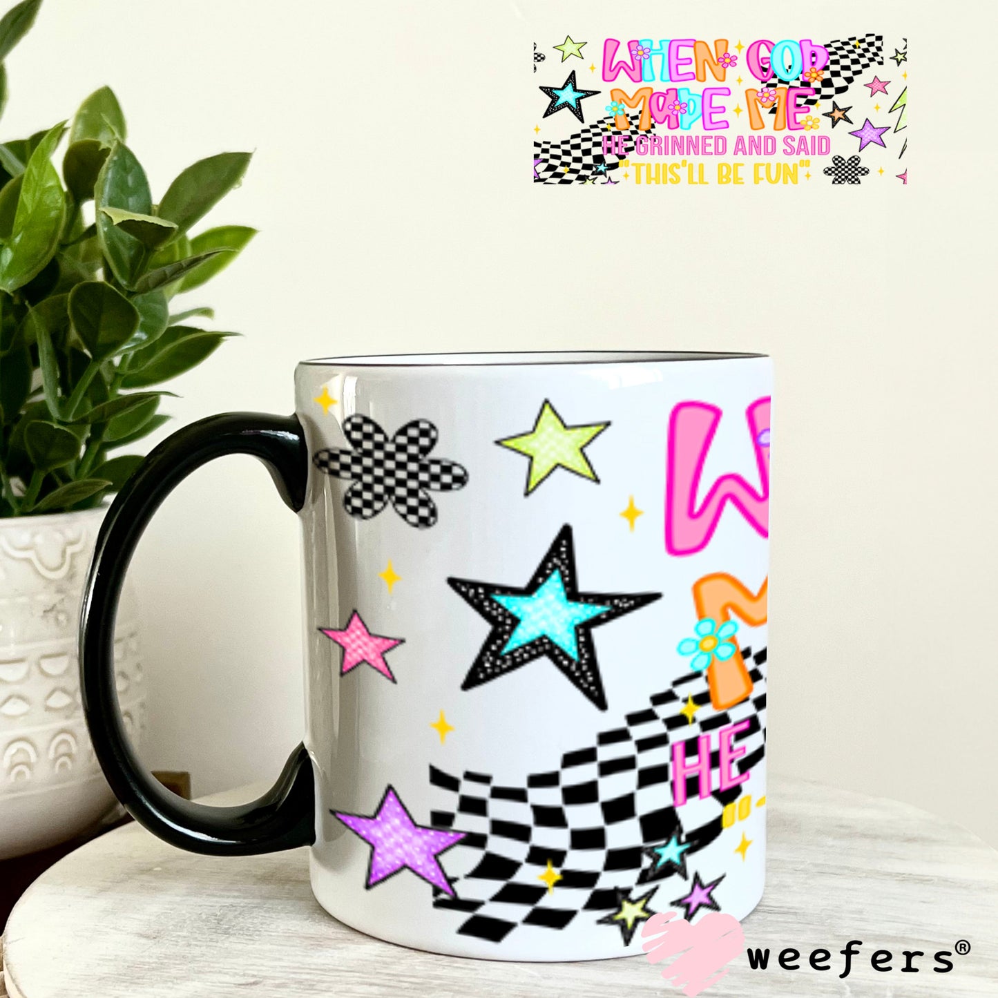 When God Made Me He Grinned and Said This'll Be fun UV DTF Cup Wrap - Weefers® Exclusive 11oz Coffee Mug Cup Wrap Weefers