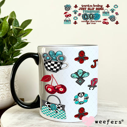 Santa Baby Just Slip Some Turquoise Under the Tree For Me UV DTF Cup Wrap - Weefers Exclusive 11oz Coffee Mug Weefers