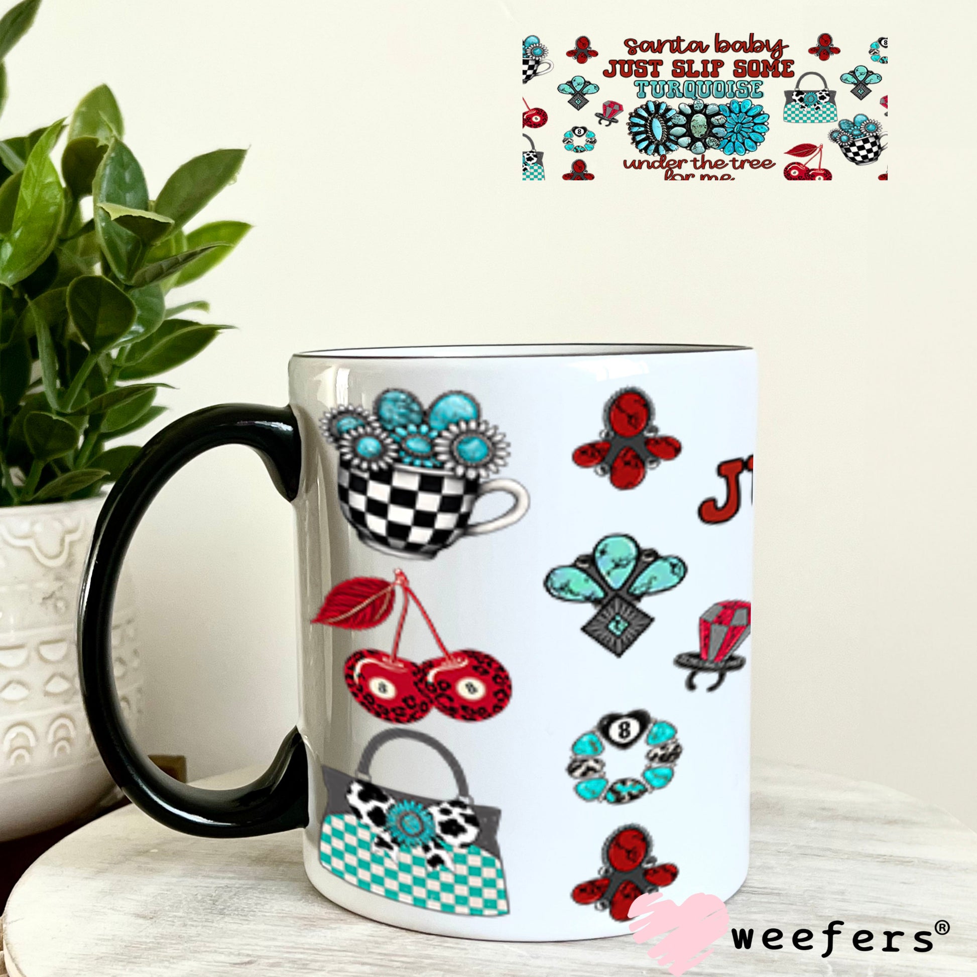 Santa Baby Just Slip Some Turquoise Under the Tree For Me UV DTF Cup Wrap - Weefers Exclusive 11oz Coffee Mug Cup Wrap Weefers