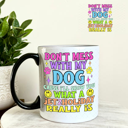 Don't Mess with My Dog UV DTF Decal 11oz Coffee Mug Weefers