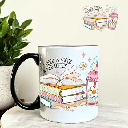 All I Need is Books and Iced Coffee UV DTF Decal 11oz Coffee Mug Weefers