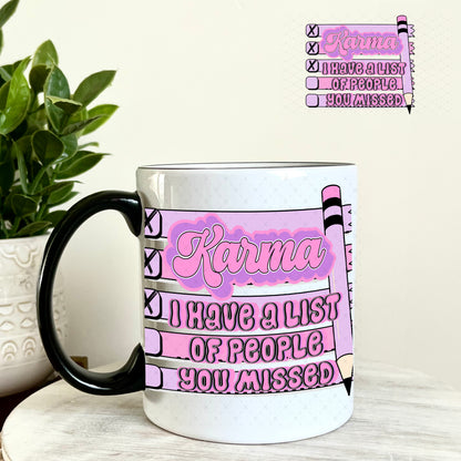 Karma I have a list of people you missed UV DTF Decal 11oz Coffee Mug Weefers