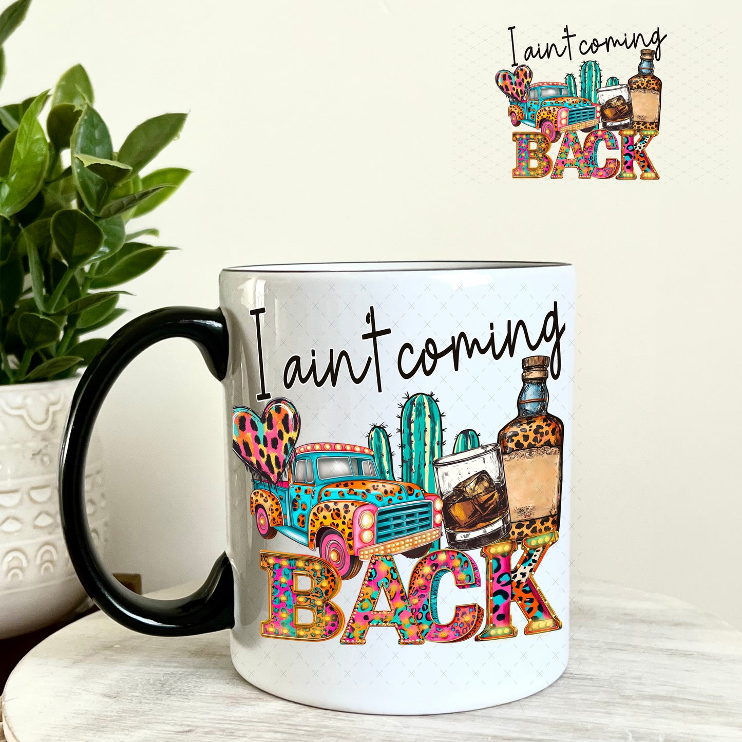 I ain't Coming Back UV DTF Decal 11oz Coffee Mug Weefers