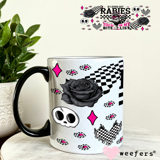 If I Ever Get Rabies You're on my Bite List UV DTF Cup Wrap - Weefers Exclusive 11oz Coffee Mug Weefers