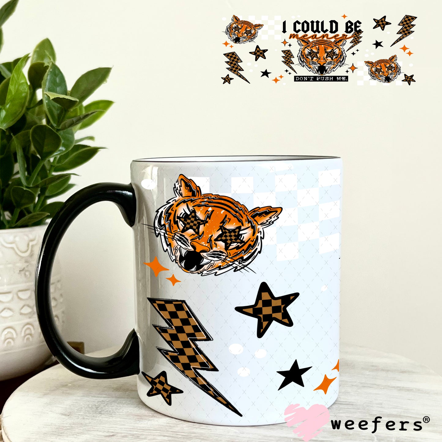 I could be Meaner Tiger UV DTF Cup Wrap 11oz Coffee Mug Weefers