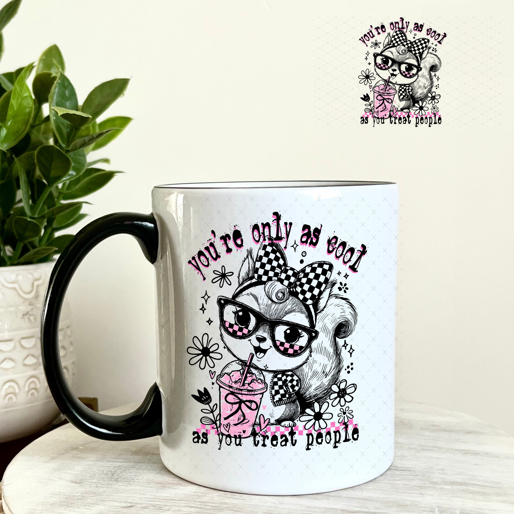 You're Only as Cool as you Treat people UV DTF Decal 11oz Coffee Mug Weefers
