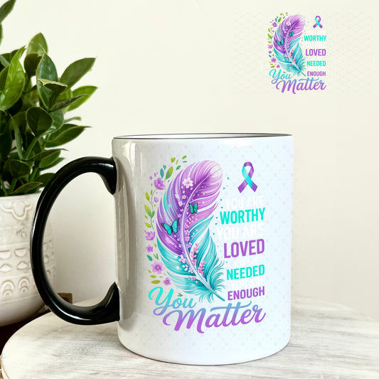 UV DTF Decal - You are Worthy You Matter 11oz Coffee Mug Weefers