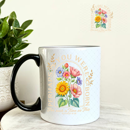 UV DTF Decal - Perhaps You Were Born For such a Time as This 11oz Coffee Mug Weefers