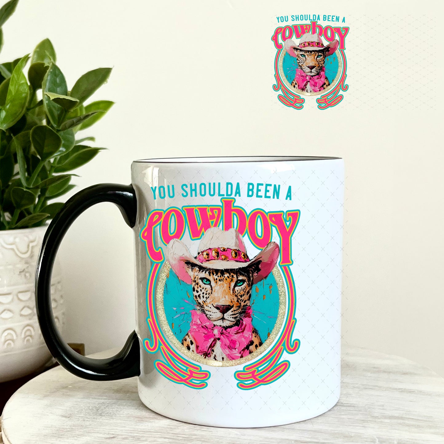 UV DTF Decal - You Shoulda Been a Cowboy 11oz Coffee Mug Weefers