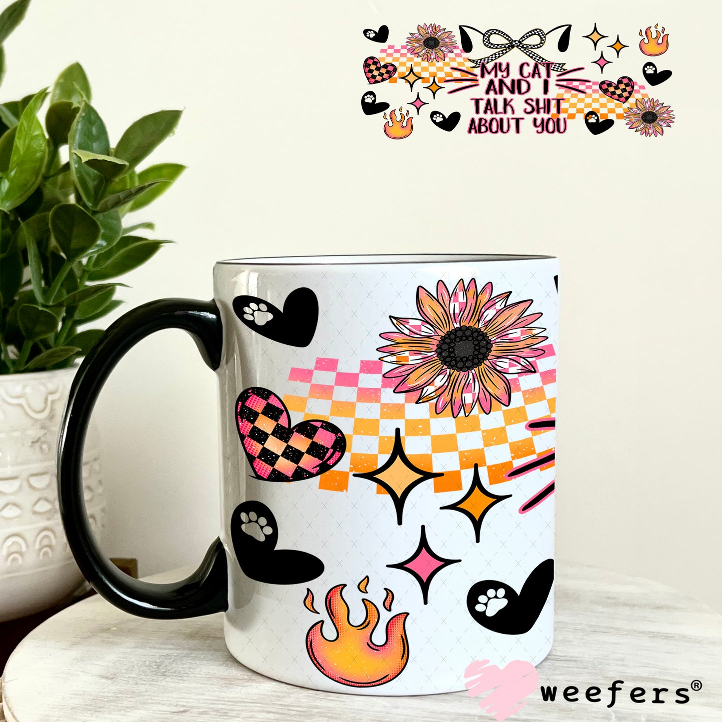 UV DTF Cup Wrap – My Cat and I Talk Shit About You - Weefers Exclusive 11oz Coffee Mug Weefers