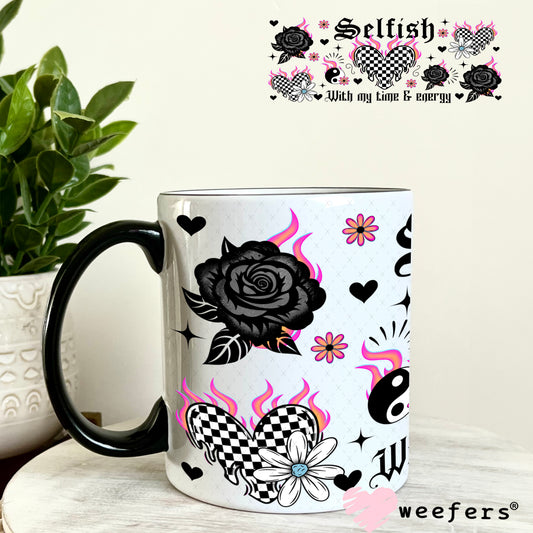 UV DTF Cup Wrap – Selfish with my Time and Energy 11oz Coffee Mug Weefers