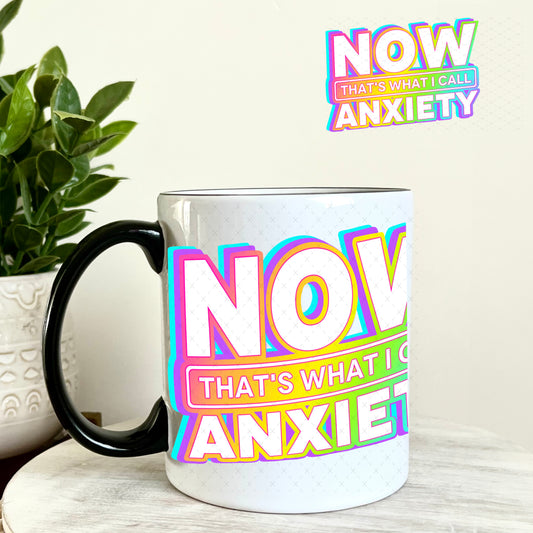 UV DTF Decal - Now That's What I Call Anxiety 11oz Coffee Mug Weefers