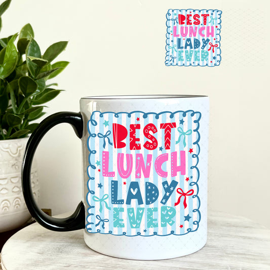 UV DTF Decal - Best Lunch Lady Ever 11oz Coffee Mug Weefers