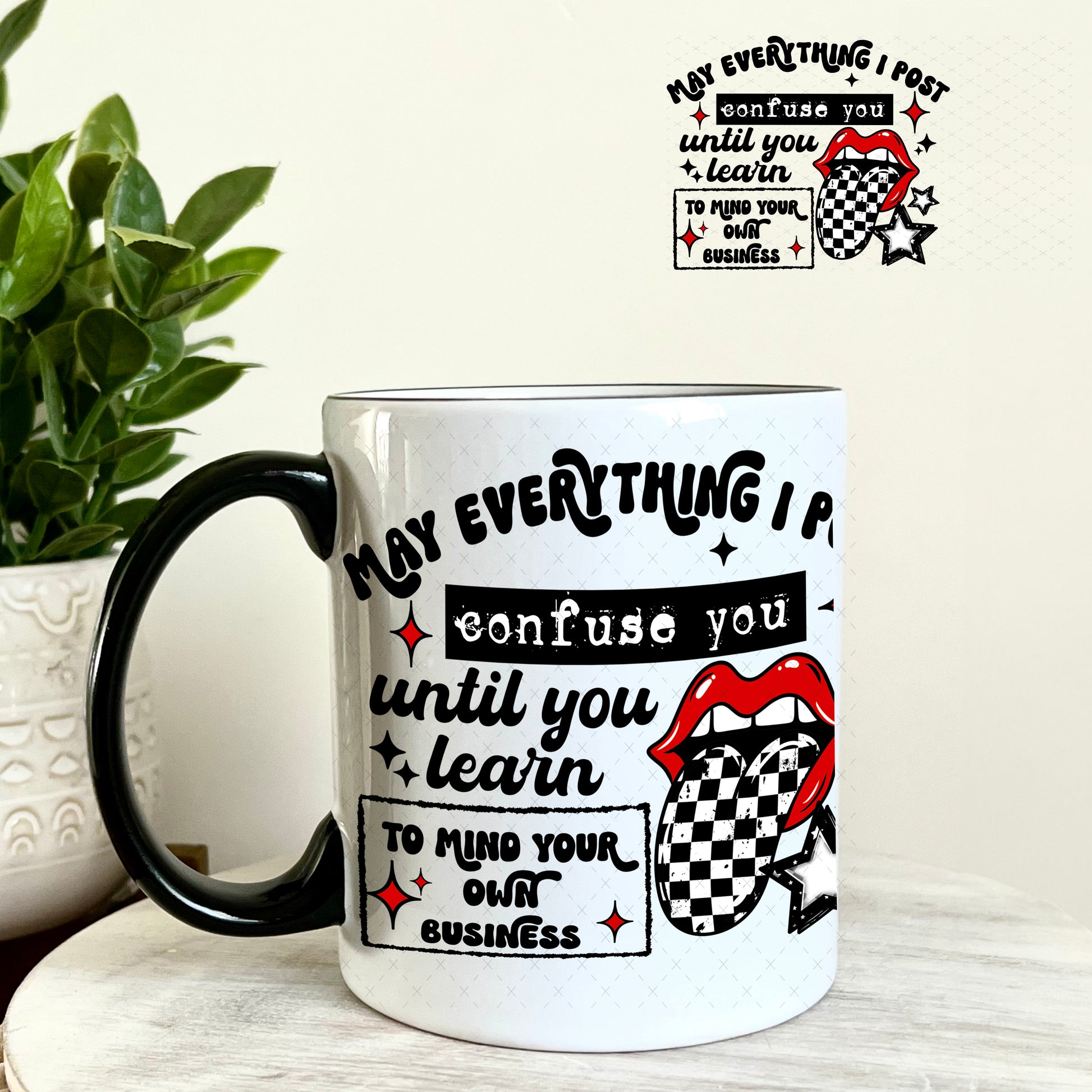 UV DTF Decal - May Everything I post Confuse You 11oz Coffee Mug Weefers