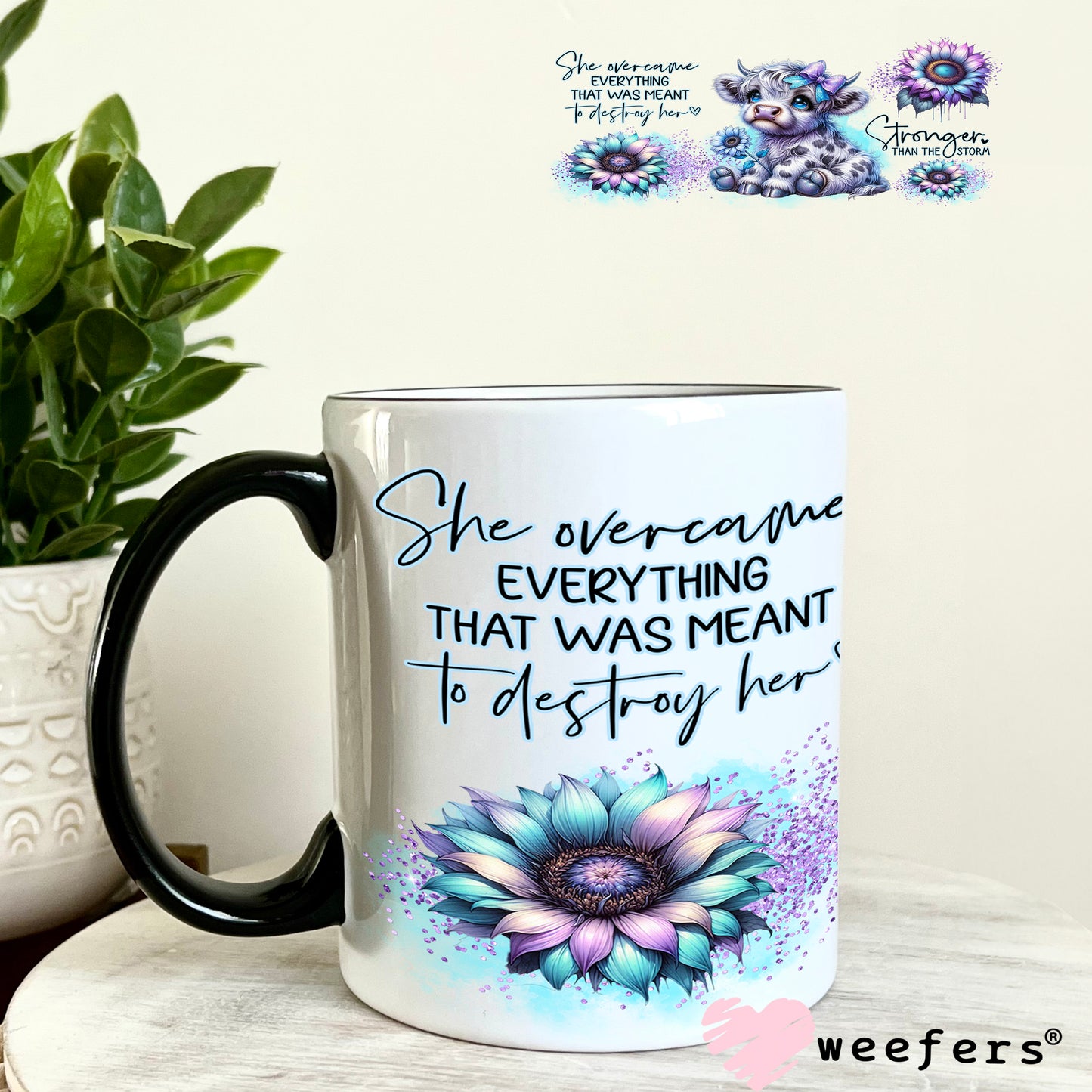 UV DTF Cup Wrap – She Overcame Everything that Was Meant to Destroy Her 11oz Coffee Mug Weefers