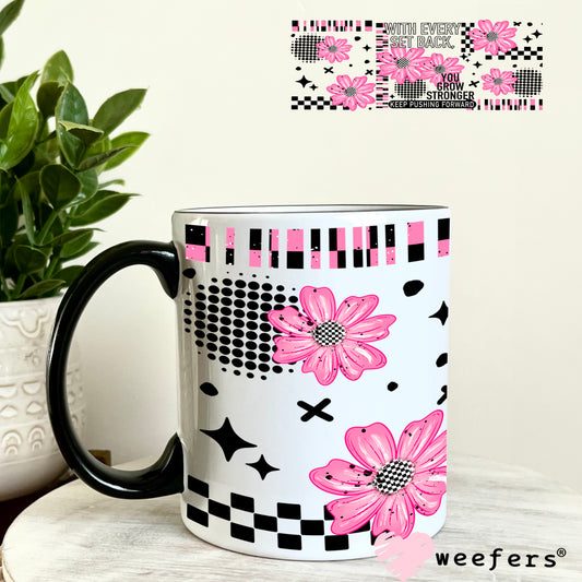 UV DTF Cup Wrap – With Every Set Back You Grow Stronger 11oz Coffee Mug Weefers