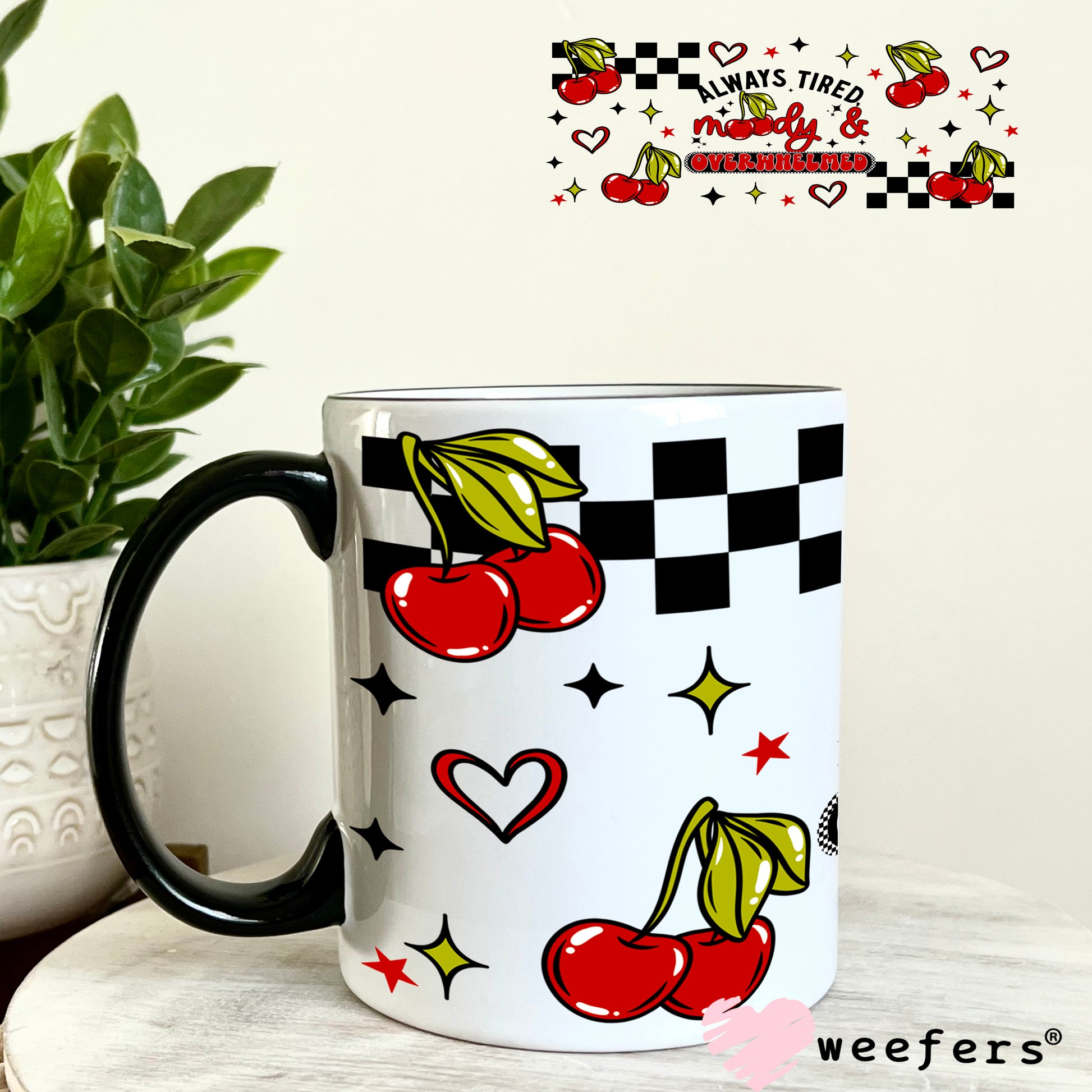 UV DTF Cup Wrap – Always Tired Moody and Overwhelmed 11oz Coffee Mug Weefers