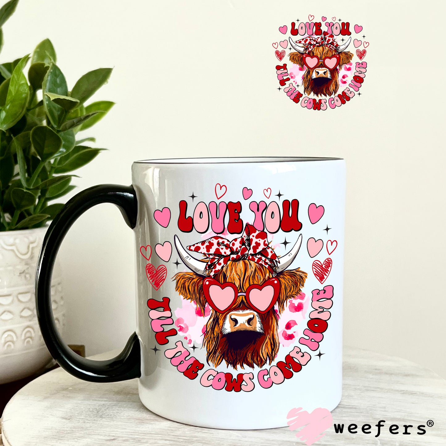 Love You Till The Cows Come Home Highlander Cow Valentine UV DTF Decal 11oz Coffee Mug Weefers