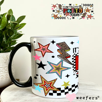 UV DTF Cup Wrap – It's Okay To Be a Little Petty Today 11oz Coffee Mug Weefers