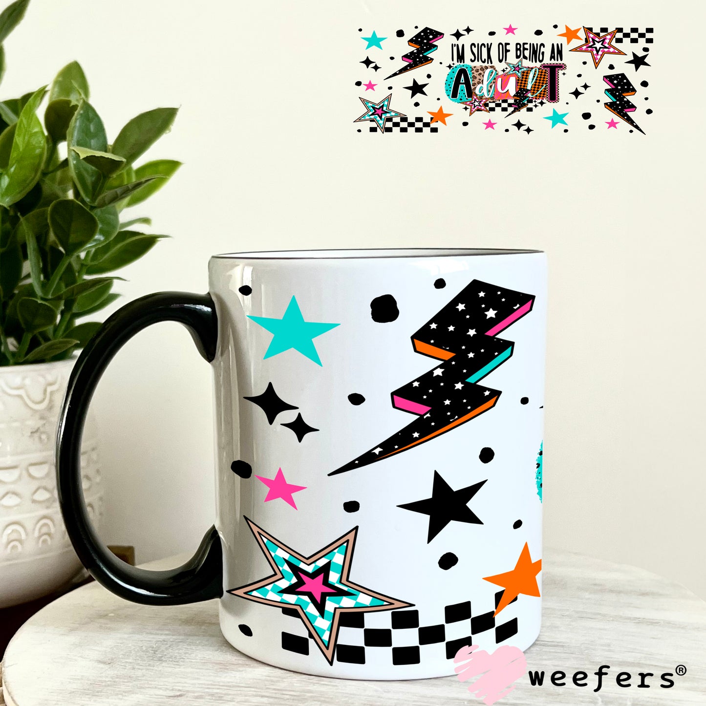 UV DTF Cup Wrap – I'm Sick of Being An Adult 11oz Coffee Mug Weefers
