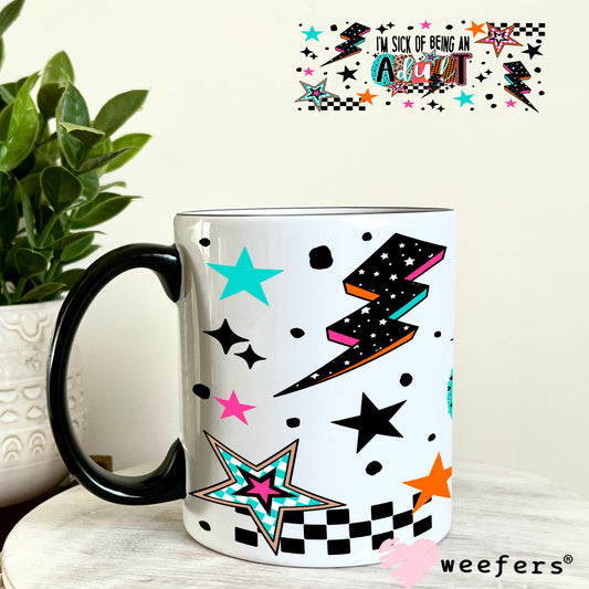 UV DTF Cup Wrap – I'm Sick of Being An Adult 11oz Coffee Mug Weefers