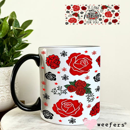 UV DTF Cup Wrap – If I had Feelings they'd Be for You 11oz Coffee Mug Weefers