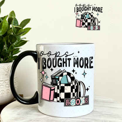 UV DTF Decal - Oops I Bought More Books 11oz Coffee Mug Weefers
