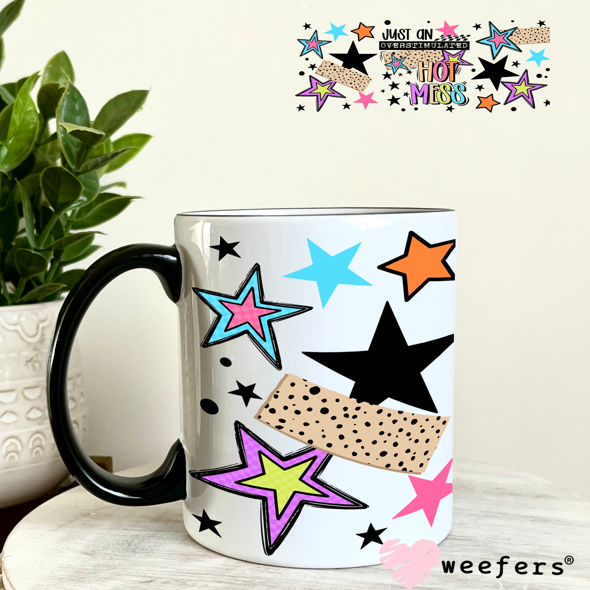 UV DTF Cup Wrap – Just an Overstimulated Hot Mess 11oz Coffee Mug Weefers
