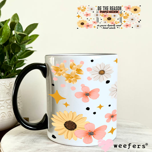 UV DTF Cup Wrap – Be the Reason People Believe in Pure Hearts 11oz Coffee Mug Weefers