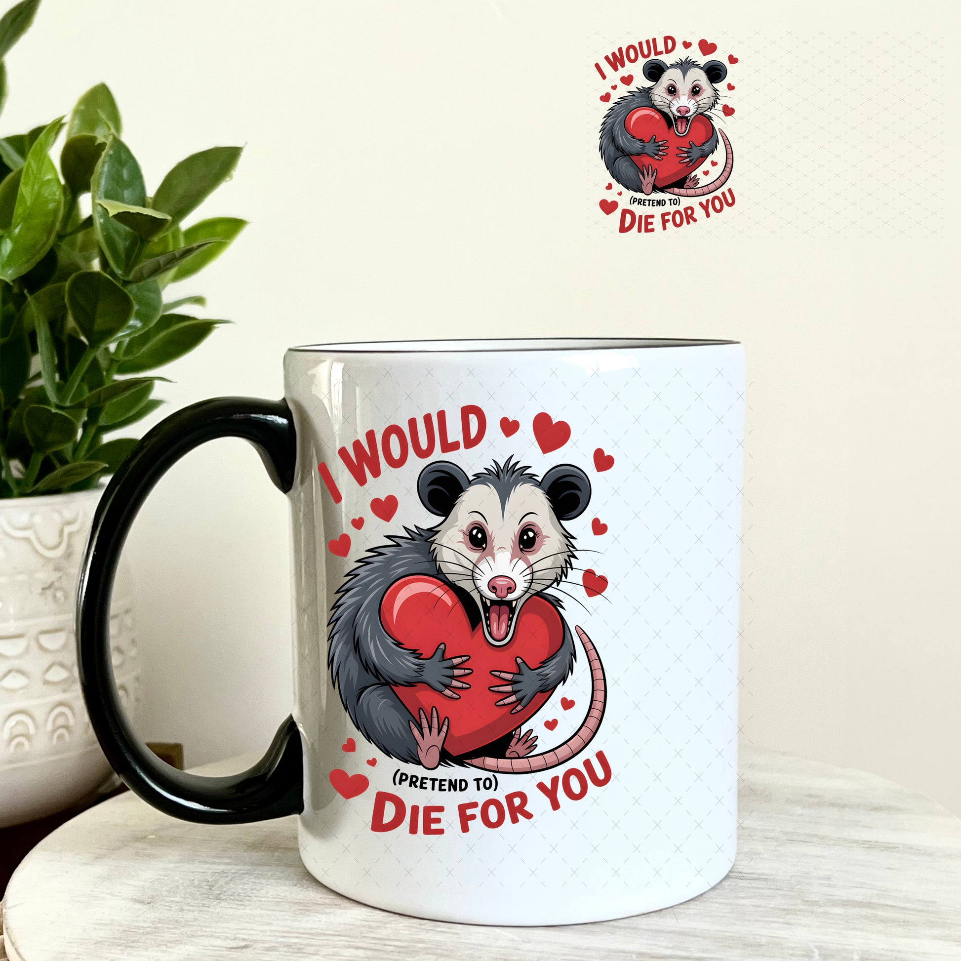 UV DTF Decal - I Would Pretend Die For You 11oz Coffee Mug Weefers