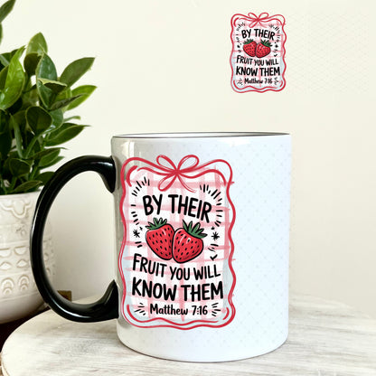 UV DTF Decal - By Their Fruit You Will Know Them Matthew 7:16 11oz Coffee Mug Weefers