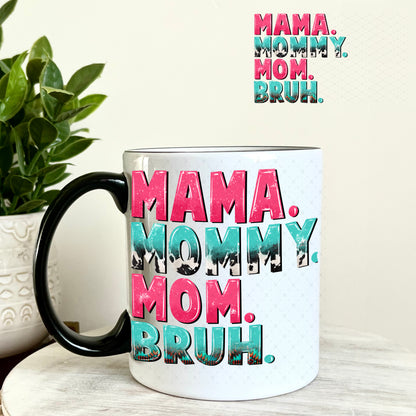 UV DTF Decal - Mama Mommy Mom Bruh 11oz Coffee Mug Weefers