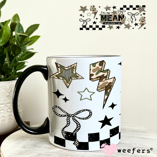 UV DTF Cup Wrap – I'm as Mean as You Think I am 11oz Coffee Mug Weefers